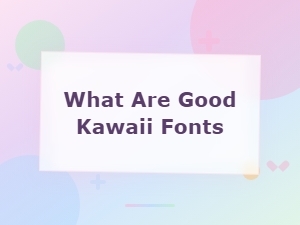 Best Kawaii Fonts for Cute and Adorable Designs