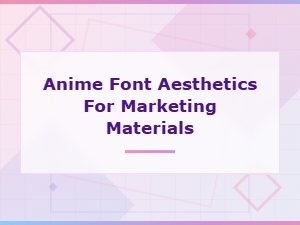 Free Anime Fonts for Marketing Materials Aesthetic Designs