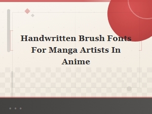 Best Handwritten Brush Fonts for Manga and Anime Artists