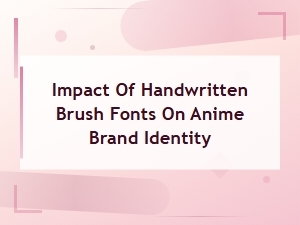 How Handwritten Brush Fonts Shape Anime Brand Identity and Visual Appeal