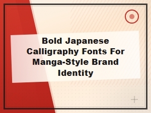 Bold Japanese Calligraphy Display Fonts for Manga-Style Brand Identity